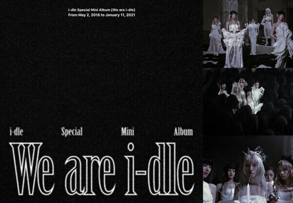 검은 배경에 'We are i-dle'라는 흰색 글씨와 함께, 오른쪽에는 여러 명의 여성이 하얀 옷을 입고 있는 장면이 3개의 사진으로 배열되어 있다. 상단에는 'i-dle Special Mini Album (We are i-dle)'와 날짜가 적혀 있다.